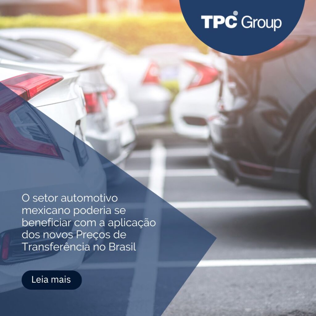 O setor automotivo mexicano poderia se beneficiar com a aplicação dos novos Preços de Transferência no Brasil