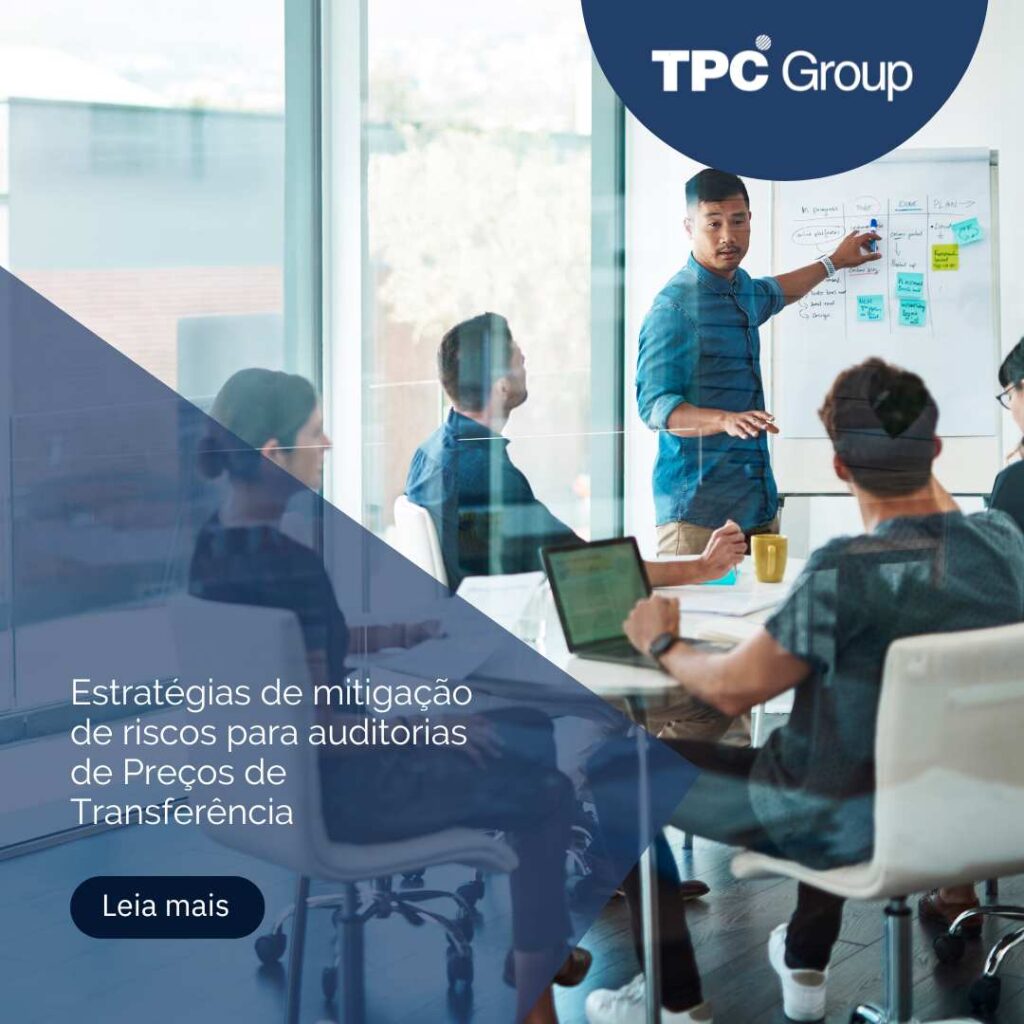 Estratégias de mitigação de riscos para auditorias de Preços de Transferência
