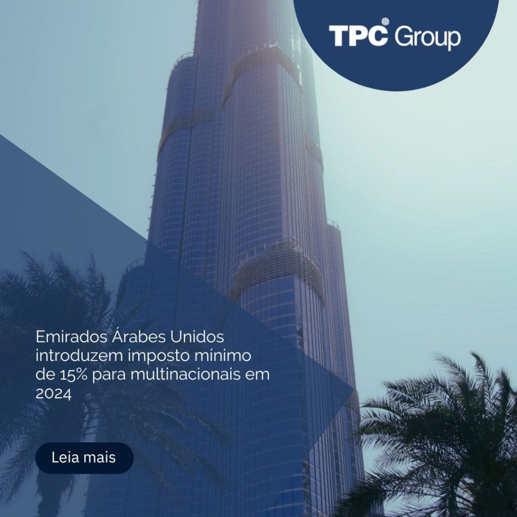 Emirados Árabes Unidos introduzem imposto mínimo de 15% para multinacionais em 2024
