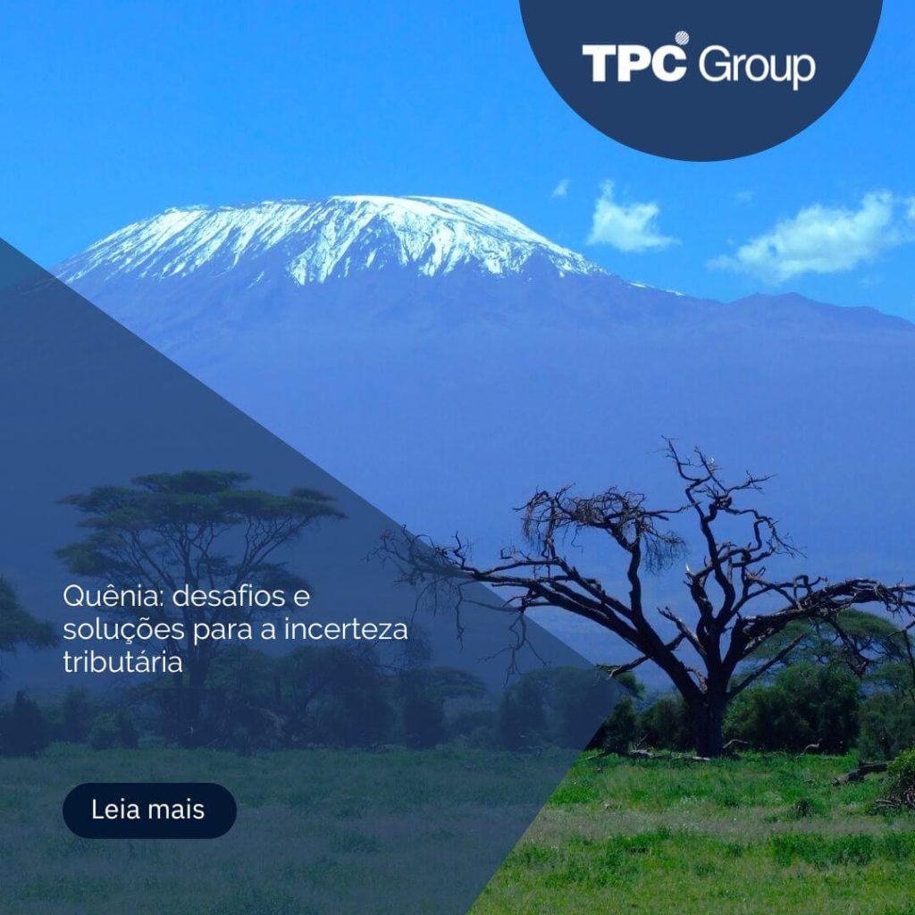 Quênia: desafios e soluções para a incerteza tributária