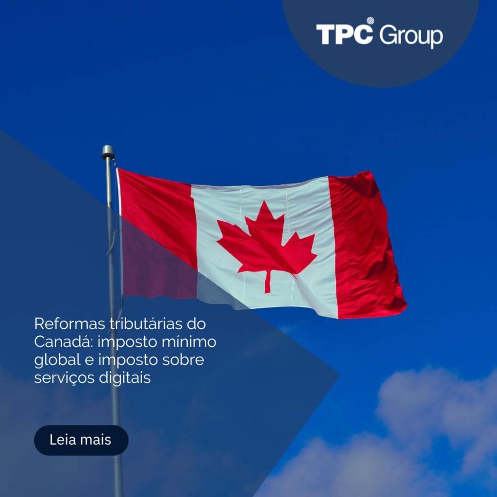 Reformas tributárias do Canadá: imposto mínimo global e imposto sobre serviços digitais