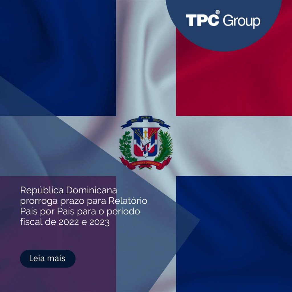 República Dominicana prorroga prazo para Relatório País por País para o período fiscal de 2022 e 2023
