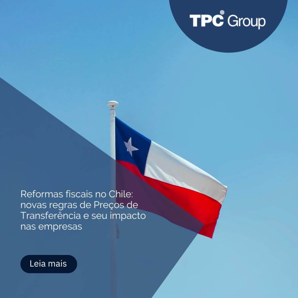 Reformas fiscais no Chile: novas regras de Preços de Transferência e seu impacto nas empresas