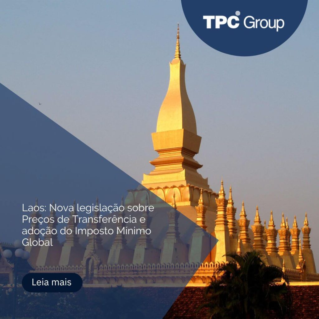 Laos: Nova legislação sobre Preços de Transferência e adoção do Imposto Mínimo Global