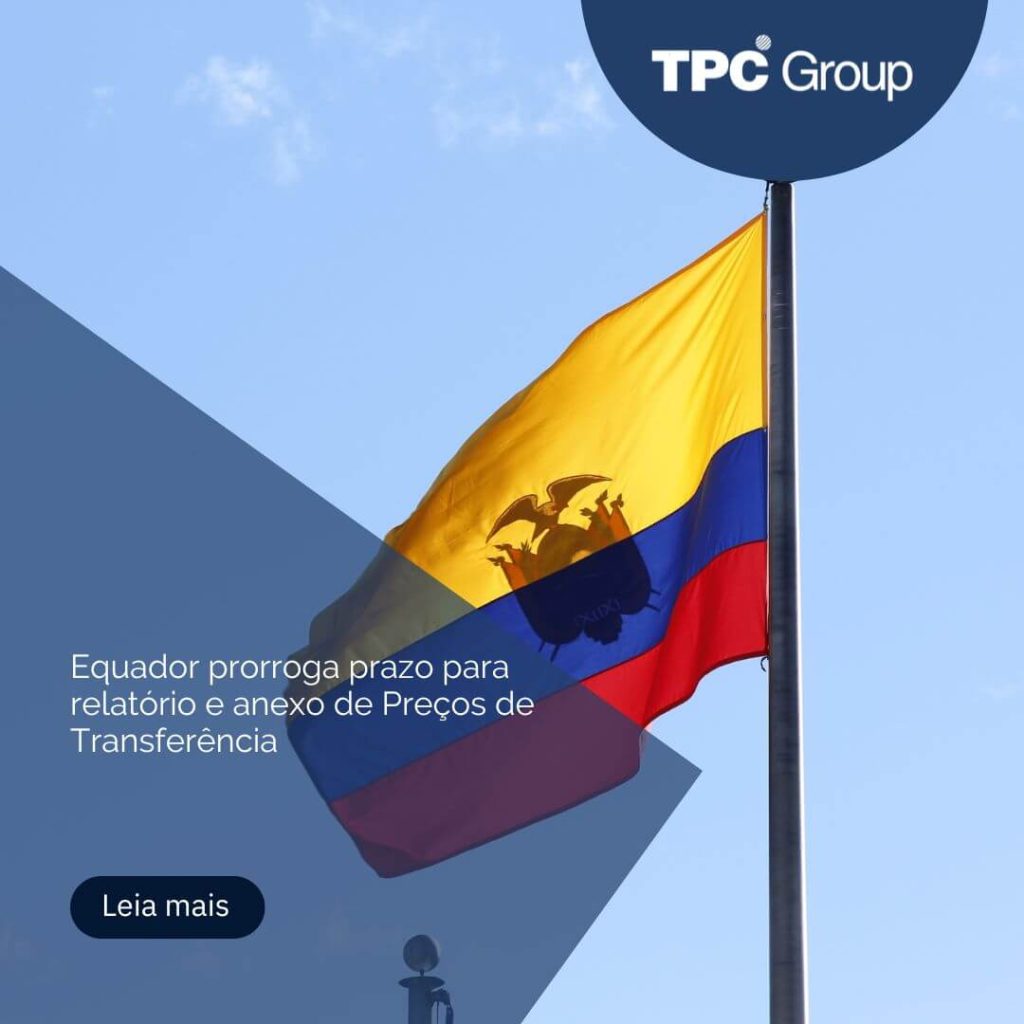 Equador prorroga prazo para relatório e anexo de Preços de Transferência