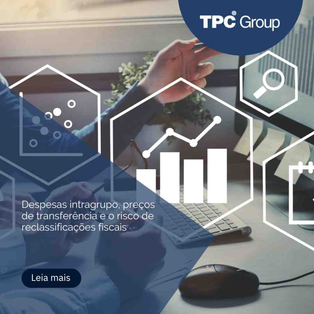Despesas intragrupo, preços de transferência e o risco de reclassificações fiscais