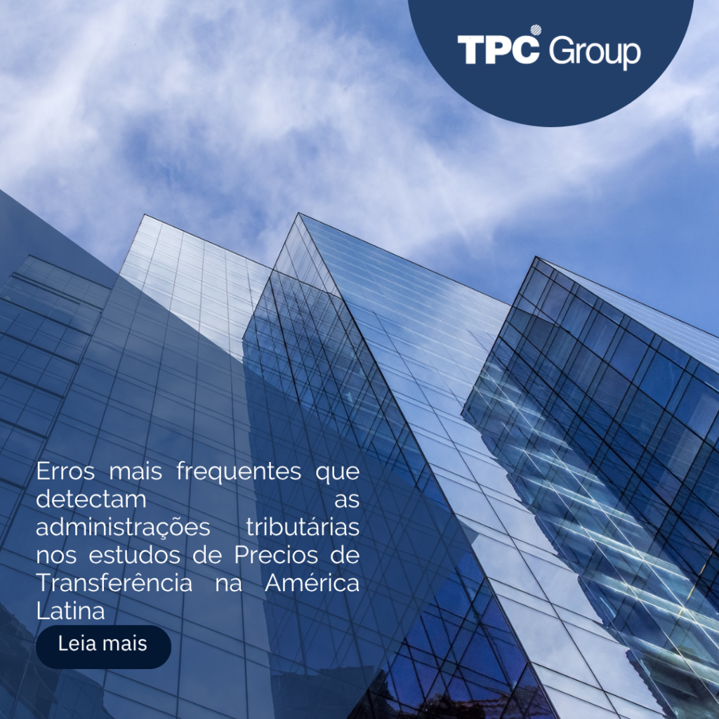 Erros mais frequentes detectados pelas autoridades fiscais nos estudos de Preços de Transferência na América Latina